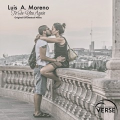 Luis A. Moreno - To See You Again (Original mix) - Verse Recordings