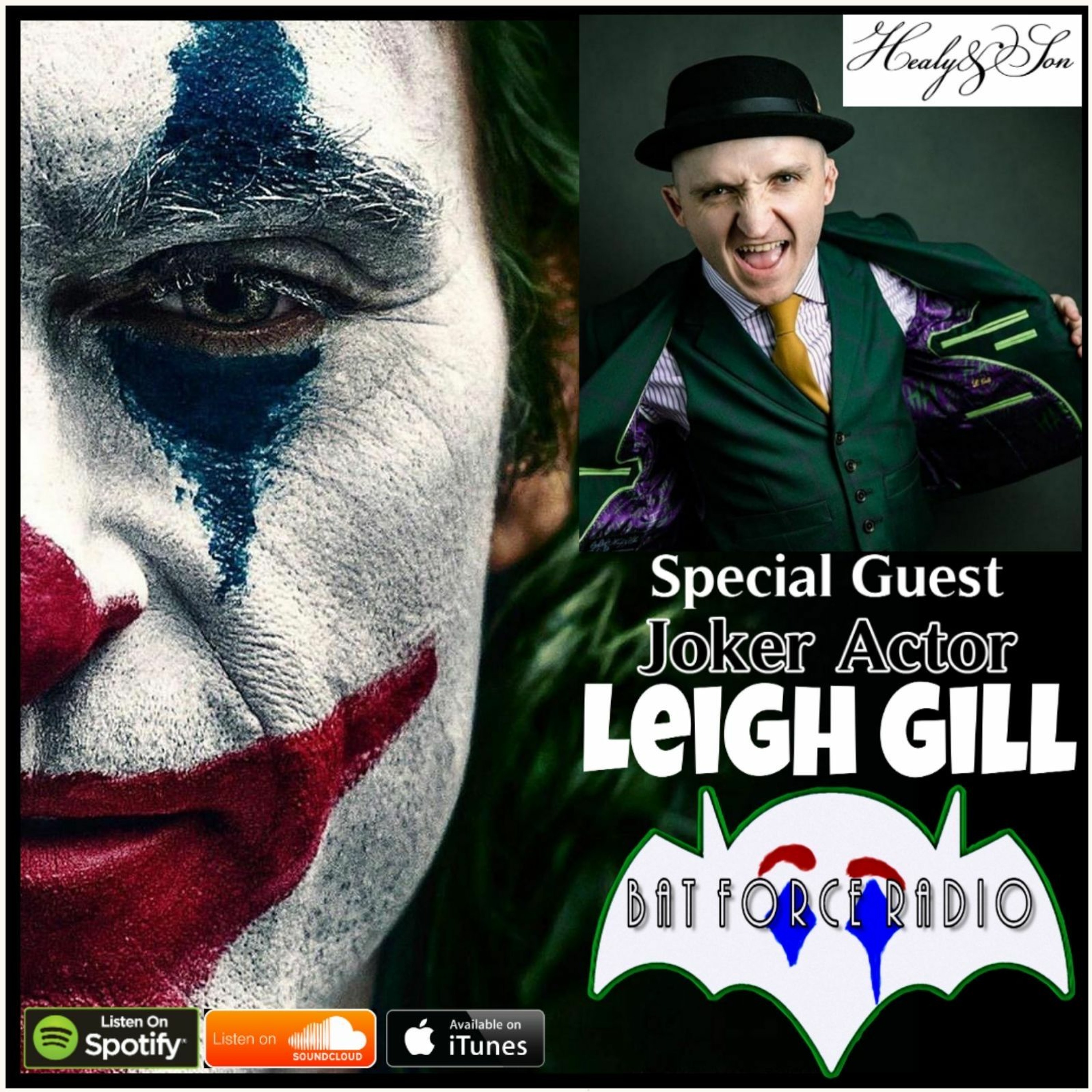 BatForceRadioEp209: Joker Movie Actor Leigh Gill and Healy & Son Tailoring!