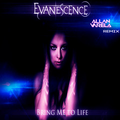Evanescence - Bring Me To Life (Allan Varela Remix)FREE DOWNLOAD