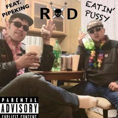 EATIN' PUSSY (Feat. PiPEKiNG)