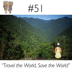 #51 Travel the World, Save the World