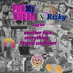 FOR MY QUEEN X RIZKY STUPID CUSTOMER