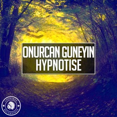 Onurcan Guneyin - Hypnotise (Original Mix)