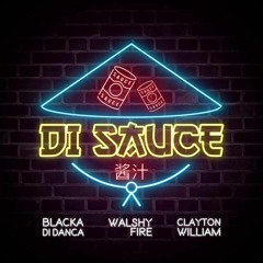 “Di Sauce”- Blacka Di Danca ft. Walshy Fire & Clayton William