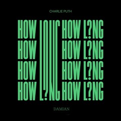 Charlie Puth - How Long ( Damian Mashup )[FreeDowLoad]