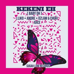 Kekeni Eh - JLiko Feats. Andre (Prod.by Ozlam & Chuki Juice) SUGAH LOW RECORDS
