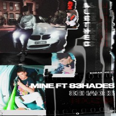 Mine Feat. @83Hades (Prod. Boyfifty)
