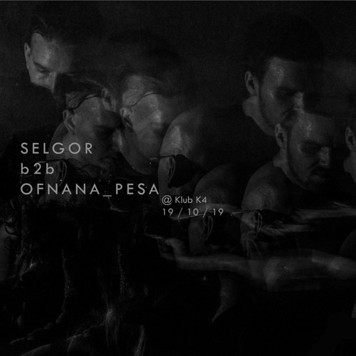 Selgor & Ofnana_pesa / Tektonika / K4 / 19.10.19