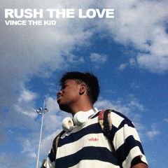 Vince the Kid - Rush The Love