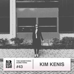 Kim Kenis _ The Something Something on Red Light Radio #43