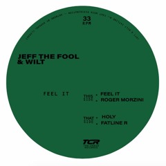 TCR005 // Jeff The Fool & Wilt "Feel it EP" (snippet)