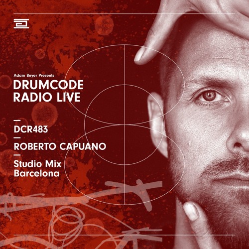 Stream DCR483 – Drumcode Radio Live – Roberto Capuano studio mix recorded  in Barcelona by adambeyer | Listen online for free on SoundCloud