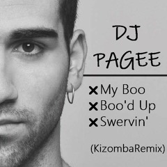 DJ PAGEE - My Boo X Boo'd Up X Swervin' (Kizomba Remix) 2019