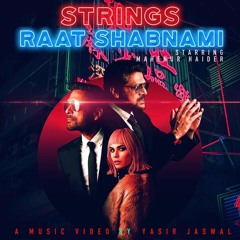Raat Shabnami | Strings | Faisal Kapadia | Bilal Maqsood