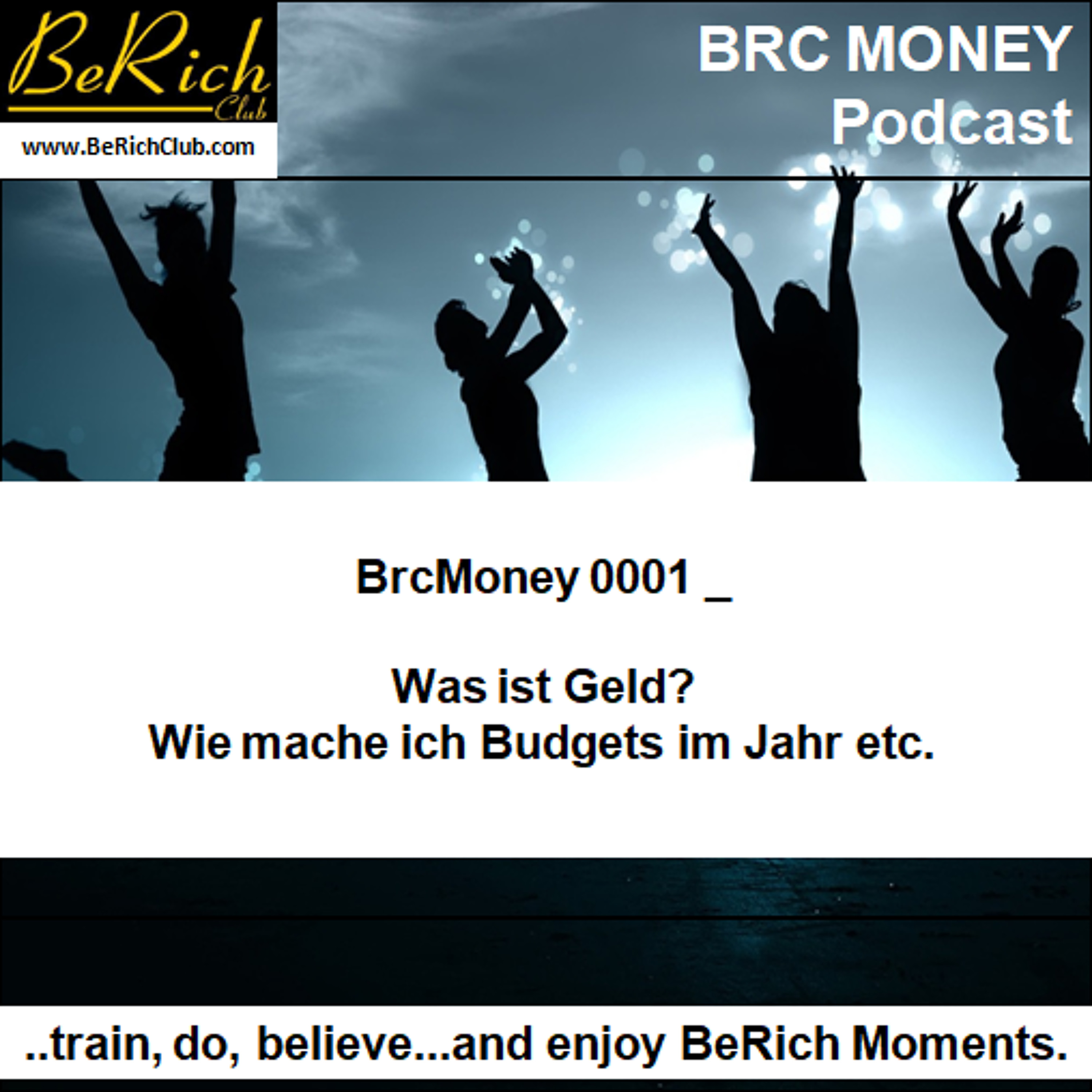 BrcMoney 0001 _ Was ist Geld _ Wie mache ich Budgets im Jahr etc episode artwork