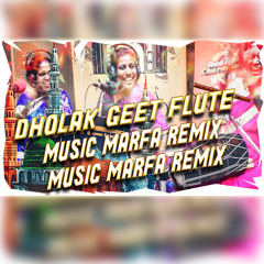 Dholk Geet Flute Music Marfa Remix By Dj Madhu Smiley