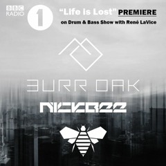 Burr Oak & Nickbee - Life Is Lost [René LaVice BBC Radio1 World Premiere]