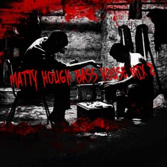 Matty Hough - Bass House Mix 2