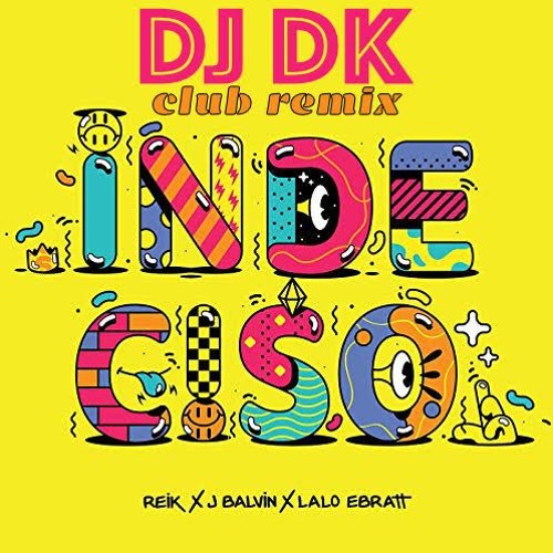 Reik, J. Balvin, Lalo Ebratt - Indeciso 🍑(DK Club Remix)🍑 Top 20 Hypeddit