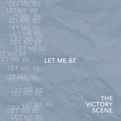 Let Me Be