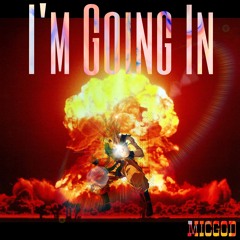 I'm Goin In