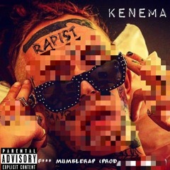 KENEMA-F*** MUMBLERAP (Prod.....)