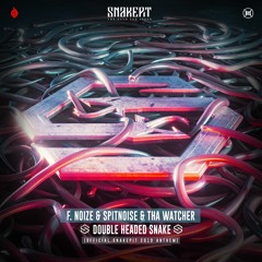 F.Noize & Spitnoise & Tha Watcher - Double Headed Snake (Official Snakepit 2019 Anthem)