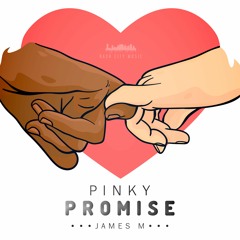 James M - Pinky Promise