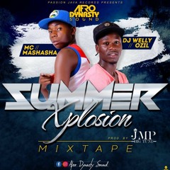 Summer Explosion Mixtape by Afro Dynasty Sound (Dj Welly Ozil and Mc Mashasha)_produced by Jmp @Passion Java Recordz