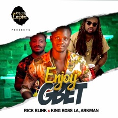 Rich Blink ft King Boss La x Arkman - ENJOY GBET (Sierra Leone Music 2019) 🇸🇱