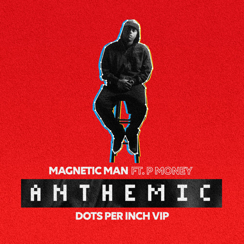 Stream Man ft P Money Anthemic (Dots Per Inch VIP) by Dots