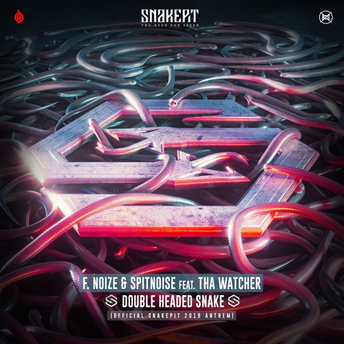 F. NøIzE & Spitnoise & Tha Watcher - Double Headed Snake (Official Snakepit 2019 Anthem)