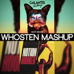 Galantis x Notion x Moti - No Hooked Money (Whosten Mashup) [Long intro due to copyright]