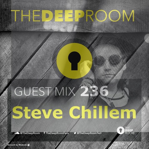 The Deep Room Guest Mix 236 - Steve Chillem