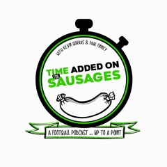 TIme Added On For Sausages Episode 2