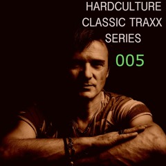Hardculture Classic Traxx 90'-2000 - episode 005 by Luca Antolini & Shamanz