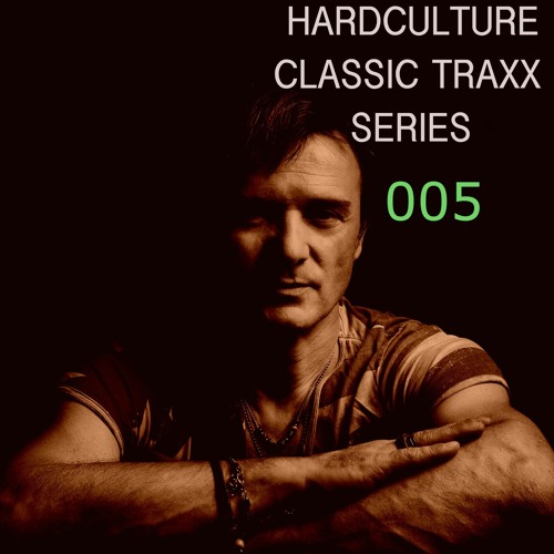 Hardculture Classic Traxx 90'-2000 - episode 005 by Luca Antolini & Shamanz