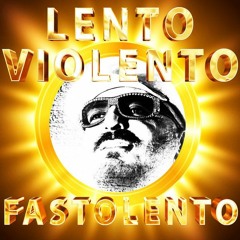 Lento Violento - Fastolento (One Hard Mix)
