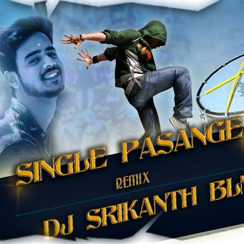 SINGLE PASANGE REMIX DJ SRIKANTH BLNR