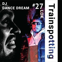 LOK Recordings | Trainspotting #27 By DJ Dance Dream