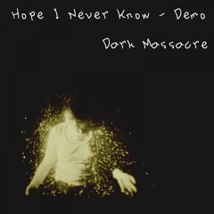 Hope I Never Know - Demo