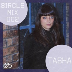 Sircle Mix 002: Tasha