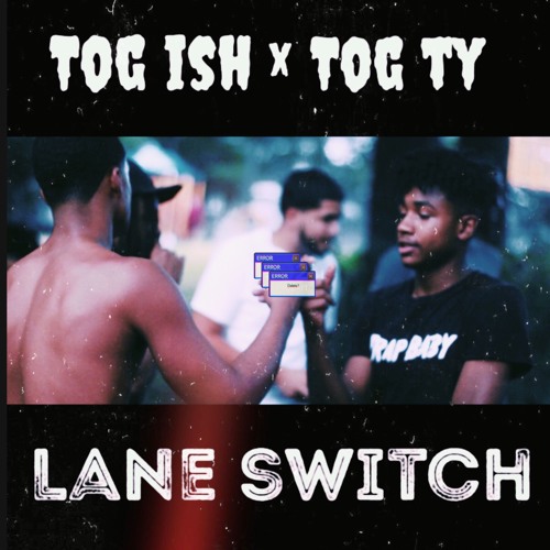 TOG Ty x TOG Ish - Lane Switch (prod.by chichi)