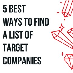 5 Best Ways To Find A List Of Target Companies In A Particular Industry