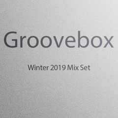 Groovebox - Winter 2019 Mix Set