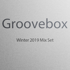 Groovebox - Winter 2019 Mix Set
