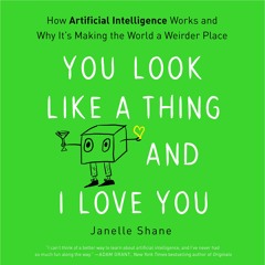 YOU LOOK LIKE A THING AND I LOVE YOU by Janelle Shane Read by Xe Sands - Audiobook Excerpt