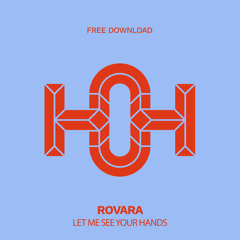 HLS223 Rovara - Let Me See Your Hands (Original Mix)