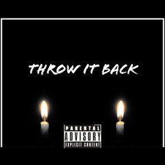 Throw It Back Ft kiingg.trell