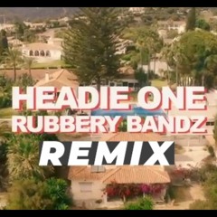 Headie One - Rubbery Bandz [MistaBasco Remix]